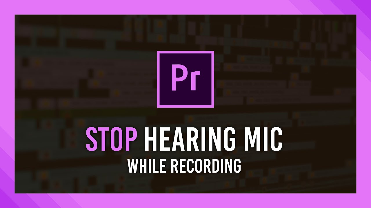 Stop hearing mic while recording | Premiere Pro | Full Guide