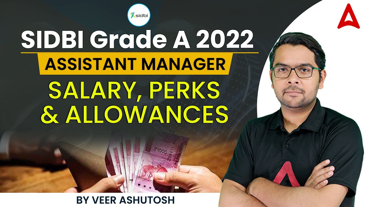 SIDBI Grade A Notification 2022 | Assistant Manager Salary Perks and Allowances | By Veer Ashutosh