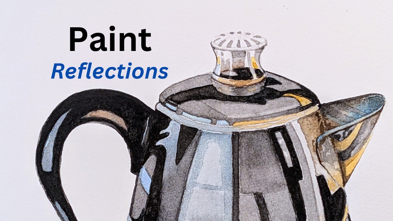 How to Paint Shiny Metal in Watercolor - Reflections - Step by Step