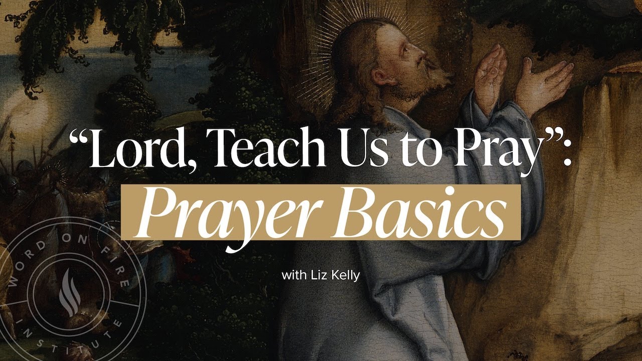 LIVE: Evangelization & Culture Seminar on “‘Lord, Teach Us to Pray’: Prayer Basics”