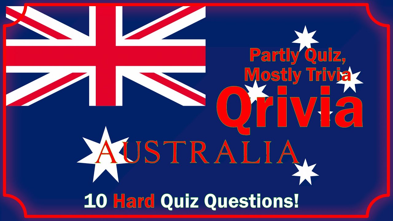Qrivia! Australia - 10 Hard Questions with Multiple Choice!