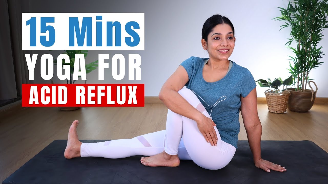 15mins Yoga for Acid Reflux Relief