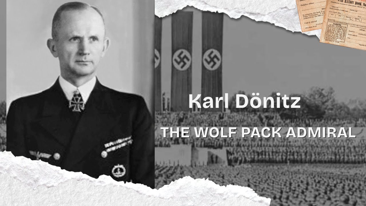 Karl D&ouml;nitz: Hitler's Last Leader & Wolf Pack Admiral