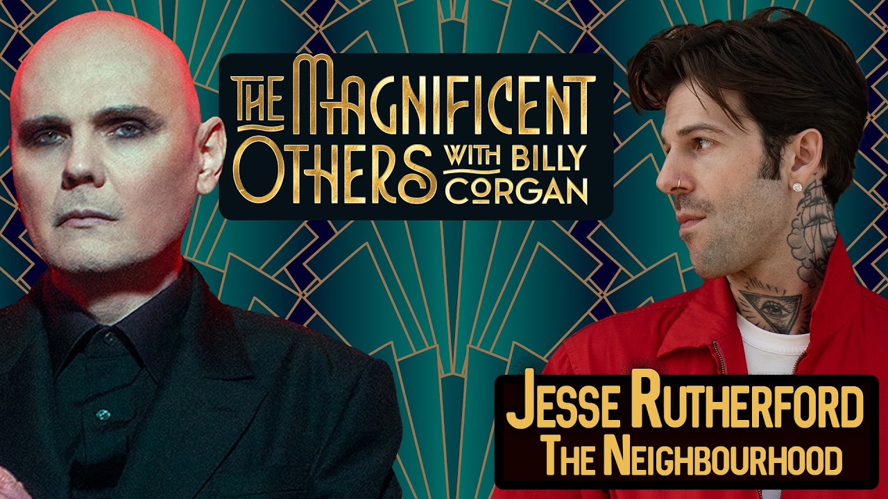 Jesse Rutherford from The Neighbourhood | The Magnificent Others with Billy Corgan