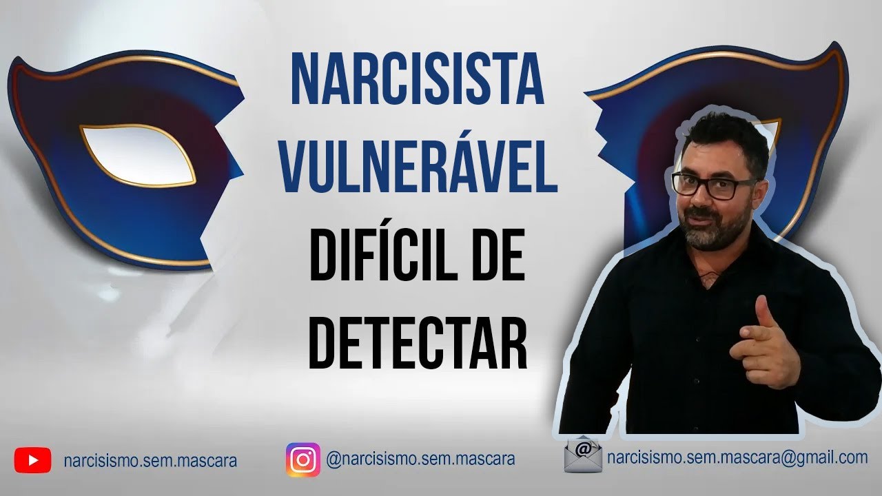 NARCISISTA VULNERÁVEL - DIFÍCIL DE DETECTAR