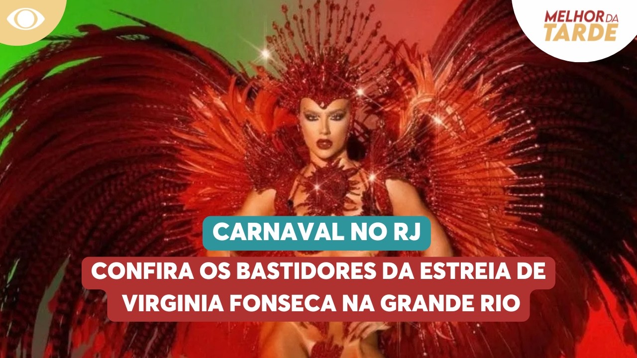 Confira os bastidores da estreia de Virginia Fonseca na Grande Rio | Melhor da Tarde