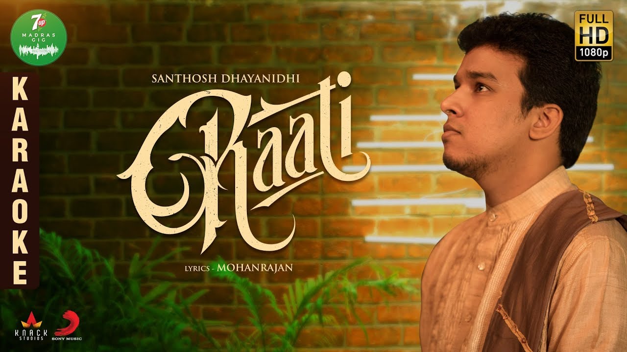 7UP Madras Gig - Raati Karaoke Video | Santhosh Dhayanidhi