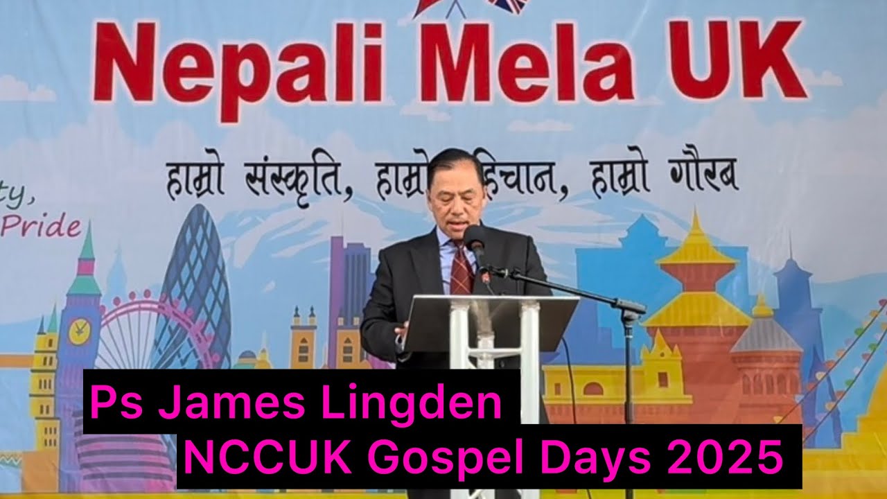 Ps James Lingden NCCUK Gospel Days 2025 (Nepali Mela Kempton Park)