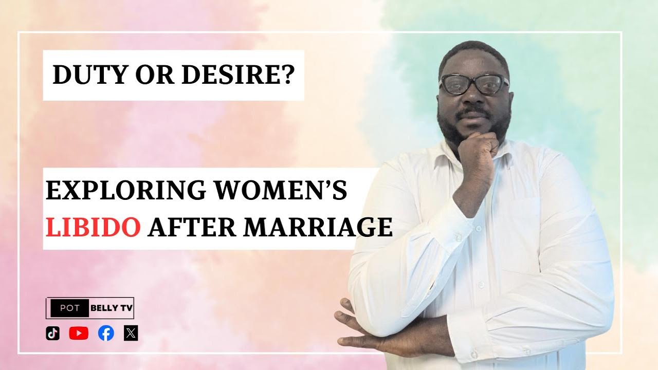 Duty or Desire? Exploring Women&rsquo;s Libido After Marriage | Pot Belly TV Deep Dive