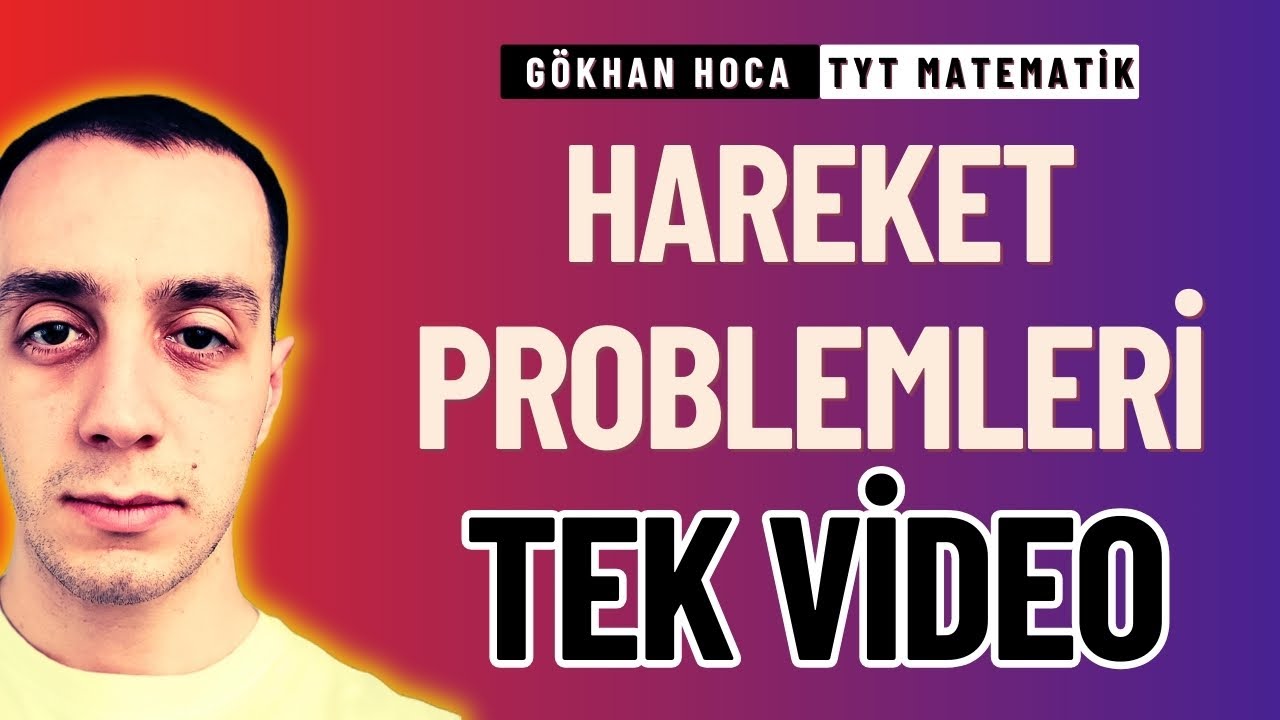 Hareket Problemleri Konu Anlatımı | Tek Video | 38 Dakikada Bitir | Gökhan Hoca