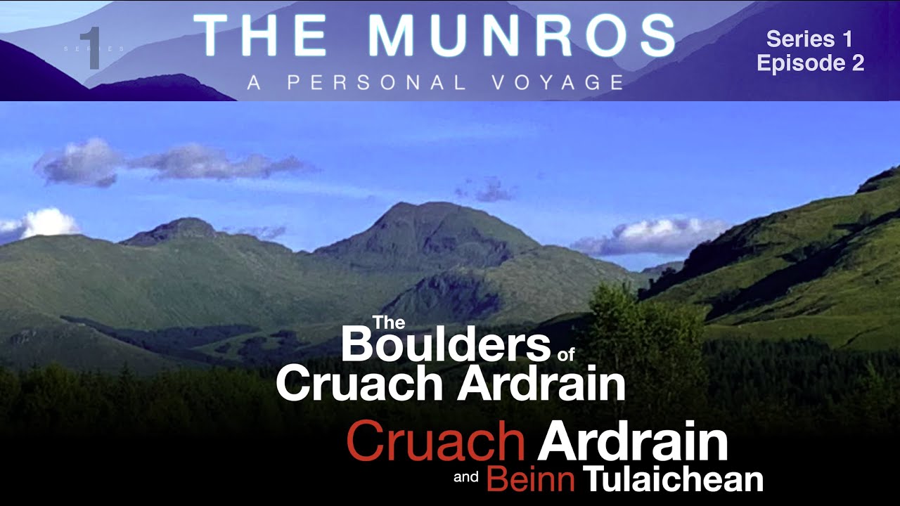 S1 E2 “The Boulders of Cruach Ardrain” (Cruach Ardrain, Beinn Tulaichean) [Remastered]