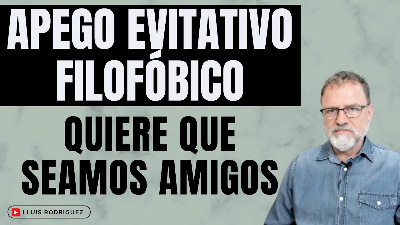 Apego Evitativo Filofóbico. Después de romper, quiere que seamos amigos.