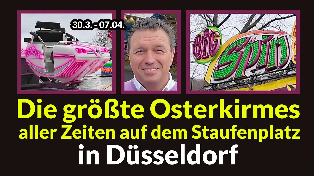 Die größte Osterkirmes aller Zeiten auf dem Staufenplatz in Düsseldorf vom 30. März bis zum 7. April