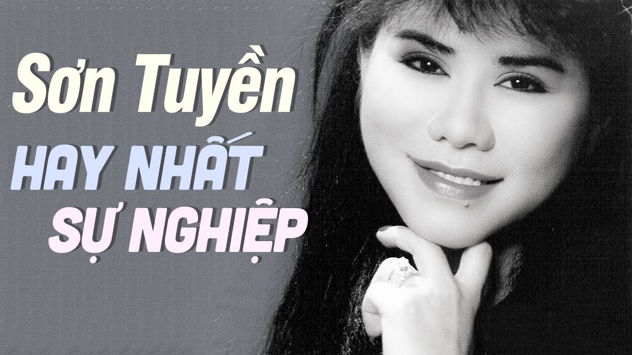 Giọng hát say đắm vạn trái tim - 20 Bài NHẠC XƯA Hay Nhất Sự Nghiệp Của Sơn Tuyền