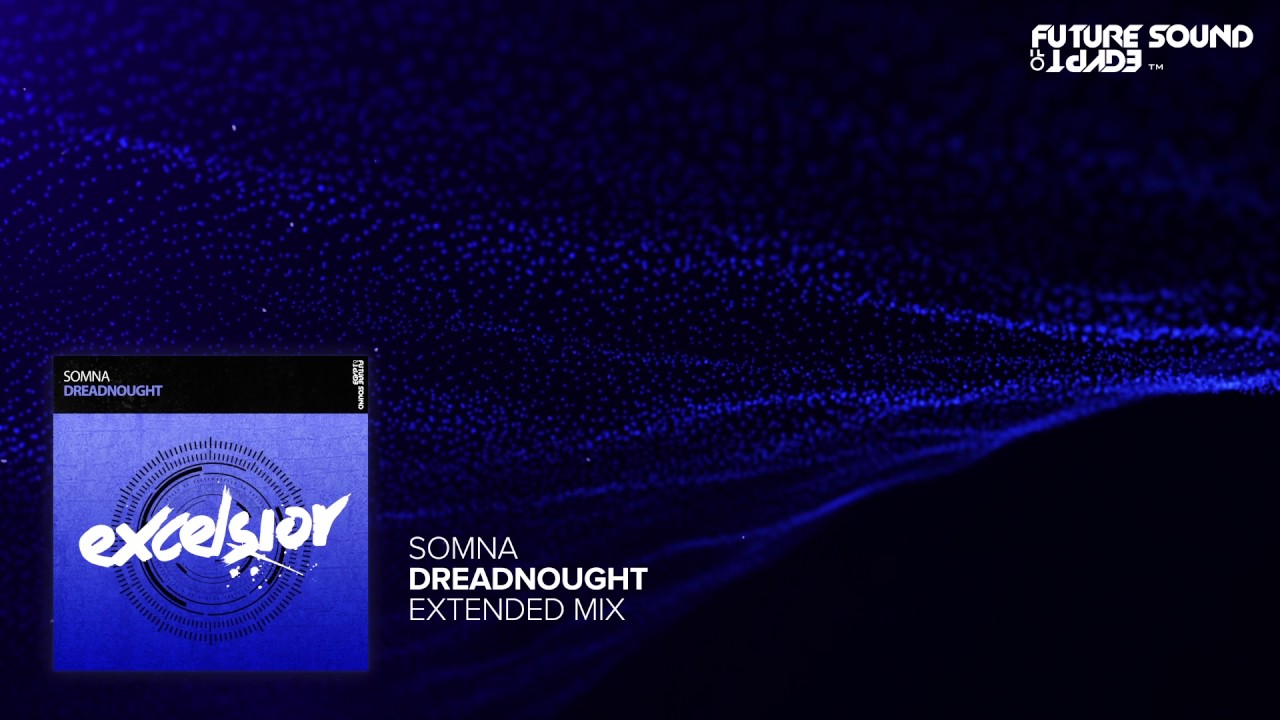 Somna - Dreadnought (Extended Mix)