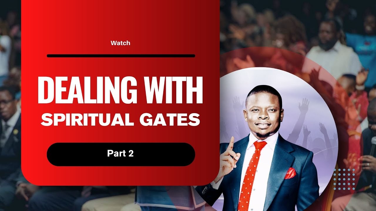 DEALING WITH SPIRITUAL GATES Part 2 | PROPHET SHEPHERD BUSHIRI