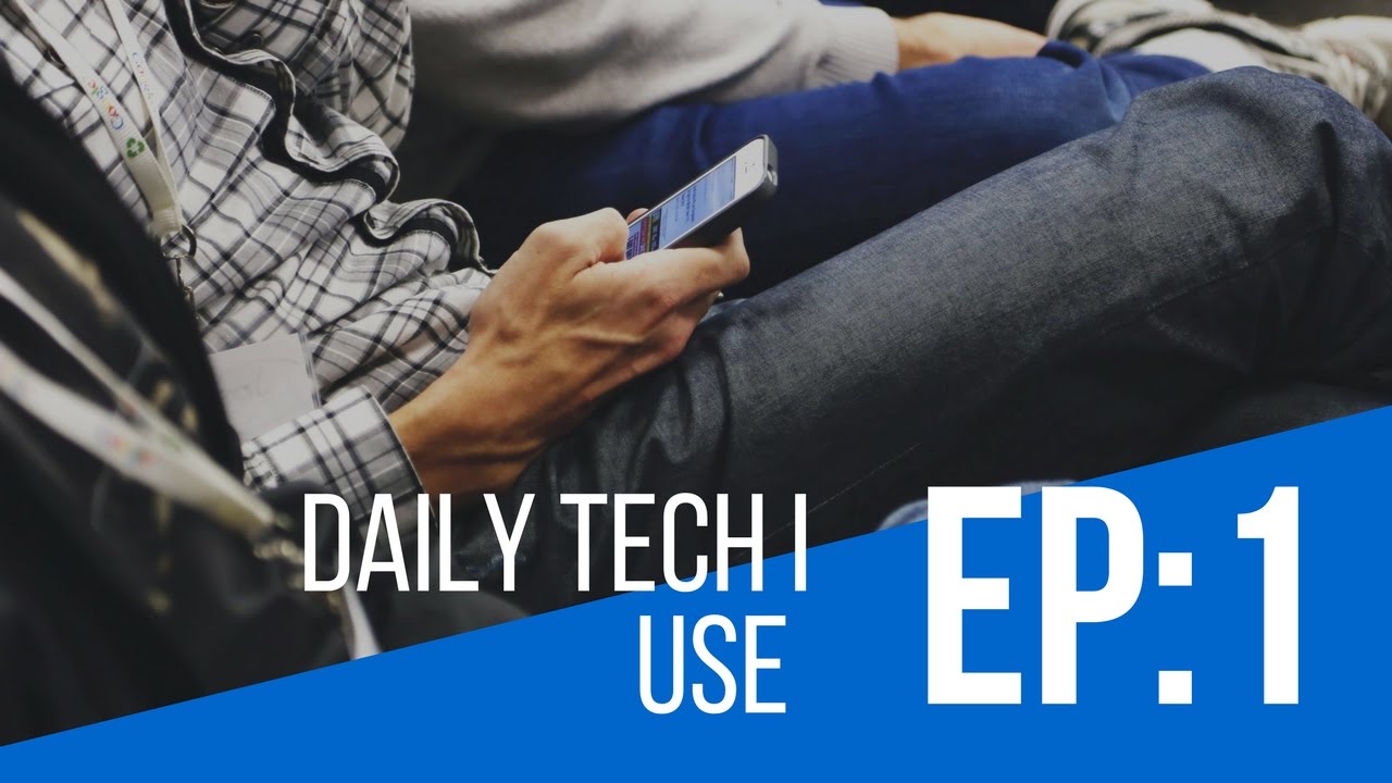 Daily Tech I Use EP 1 (Feat. Abhijeet)