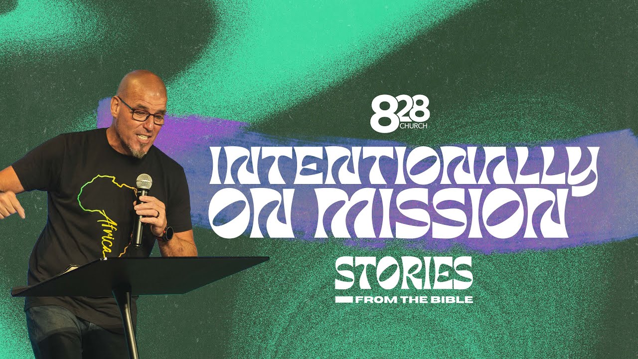 Intentionally on Mission | Ron Barnard | 828 Church