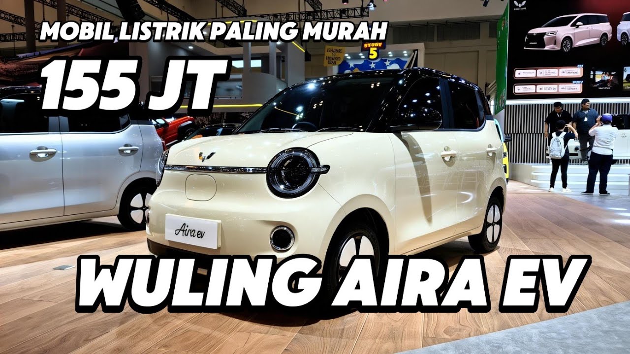 Mobil Listrik Paling Murah di GIIAS 2026 | Wuling Aira EV 2026