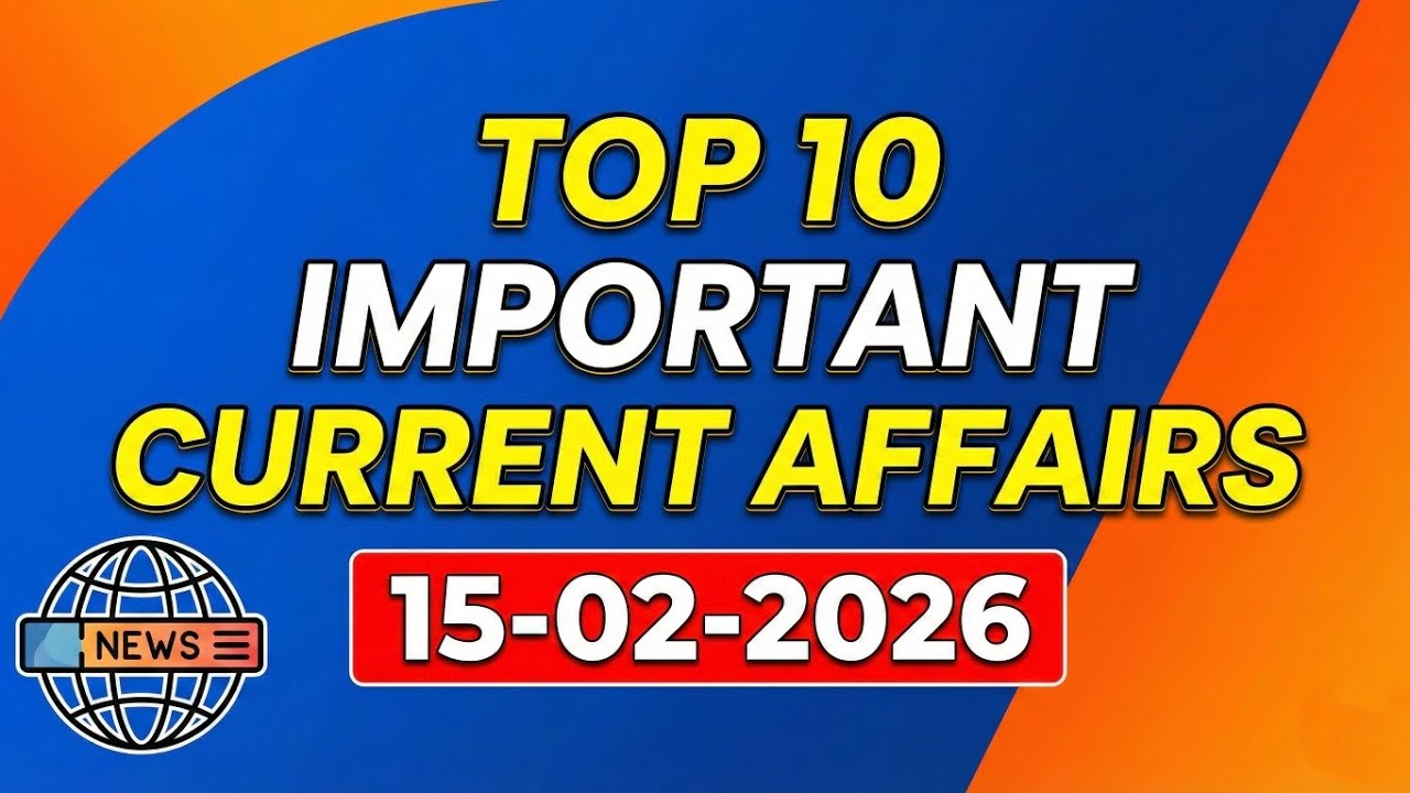15 February 2026 Current Affairs | Current Affairs 2026 | Exam Portal 🎯