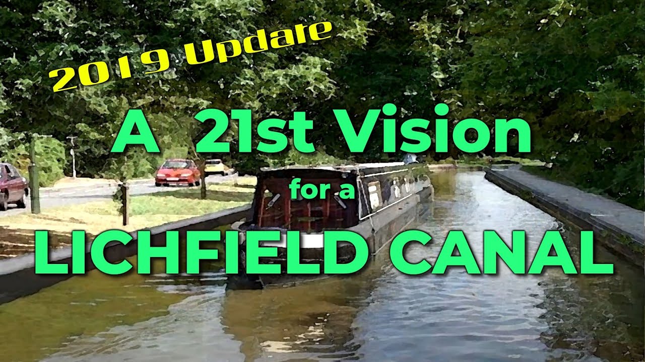 A 21st Century Vision for the Lichfield Canal (2019)