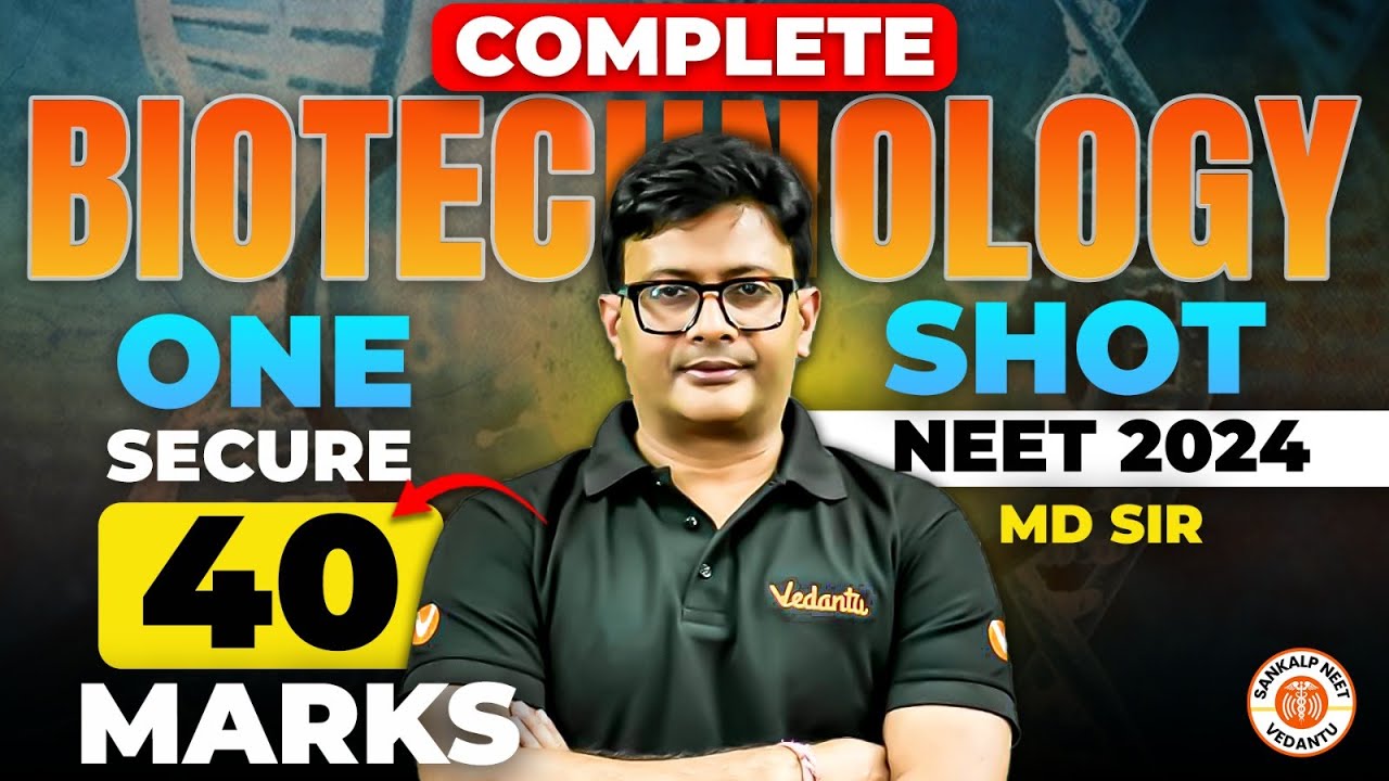 Biotechnology in One Shot | Secure 40 Marks | NEET Exam 2024 | MD Sir
