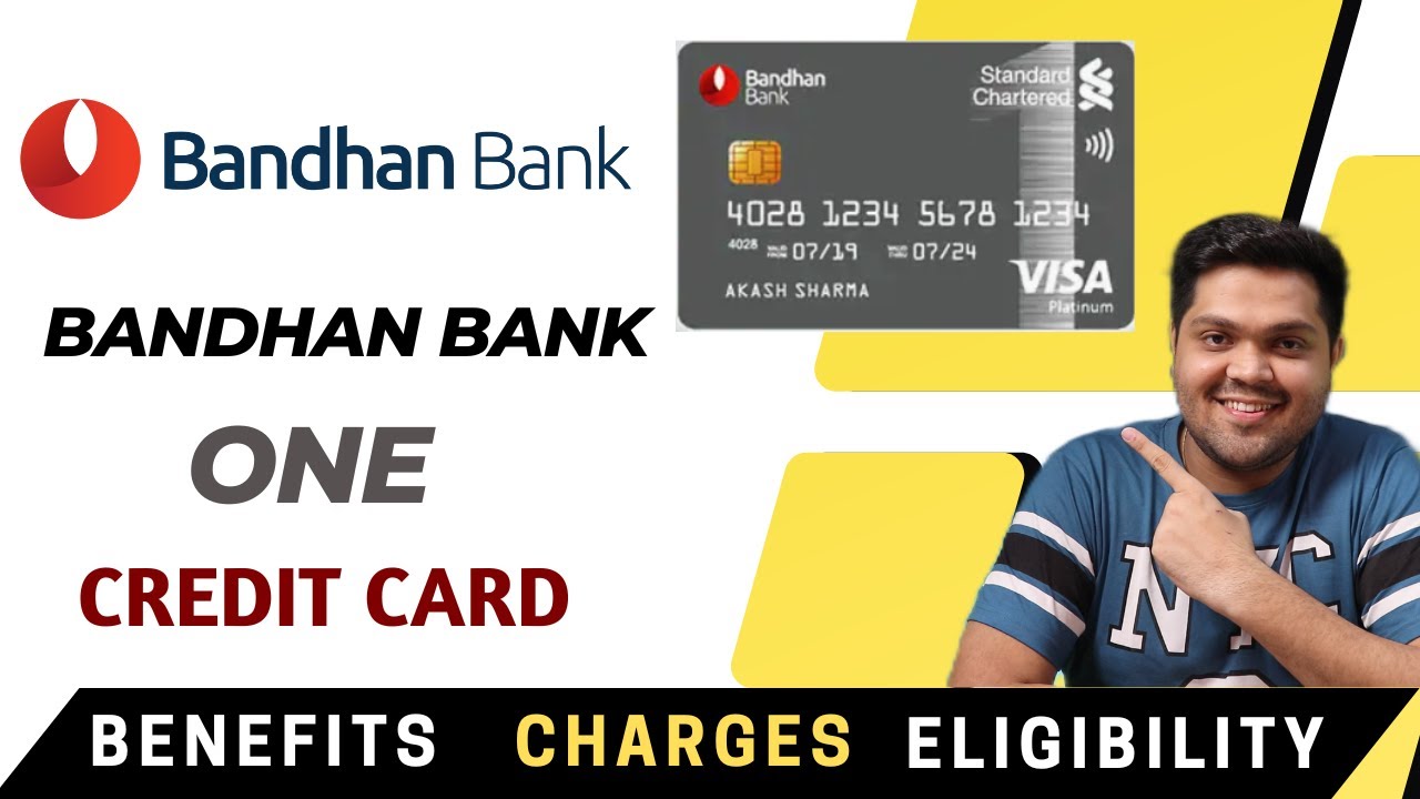 Bandhan Bank One Credit Card Full Details | Benefits | Eligibility | Fees 2022 Edition