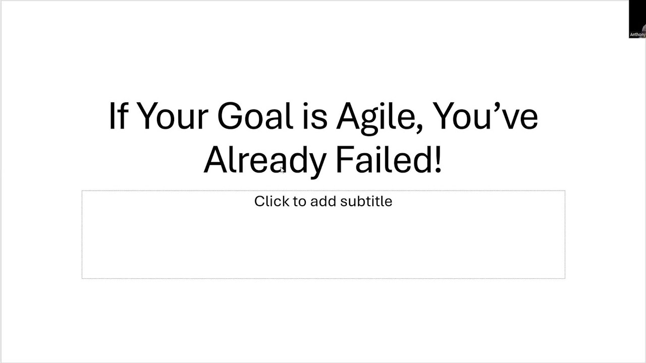 If your goal is agile you've already failed!