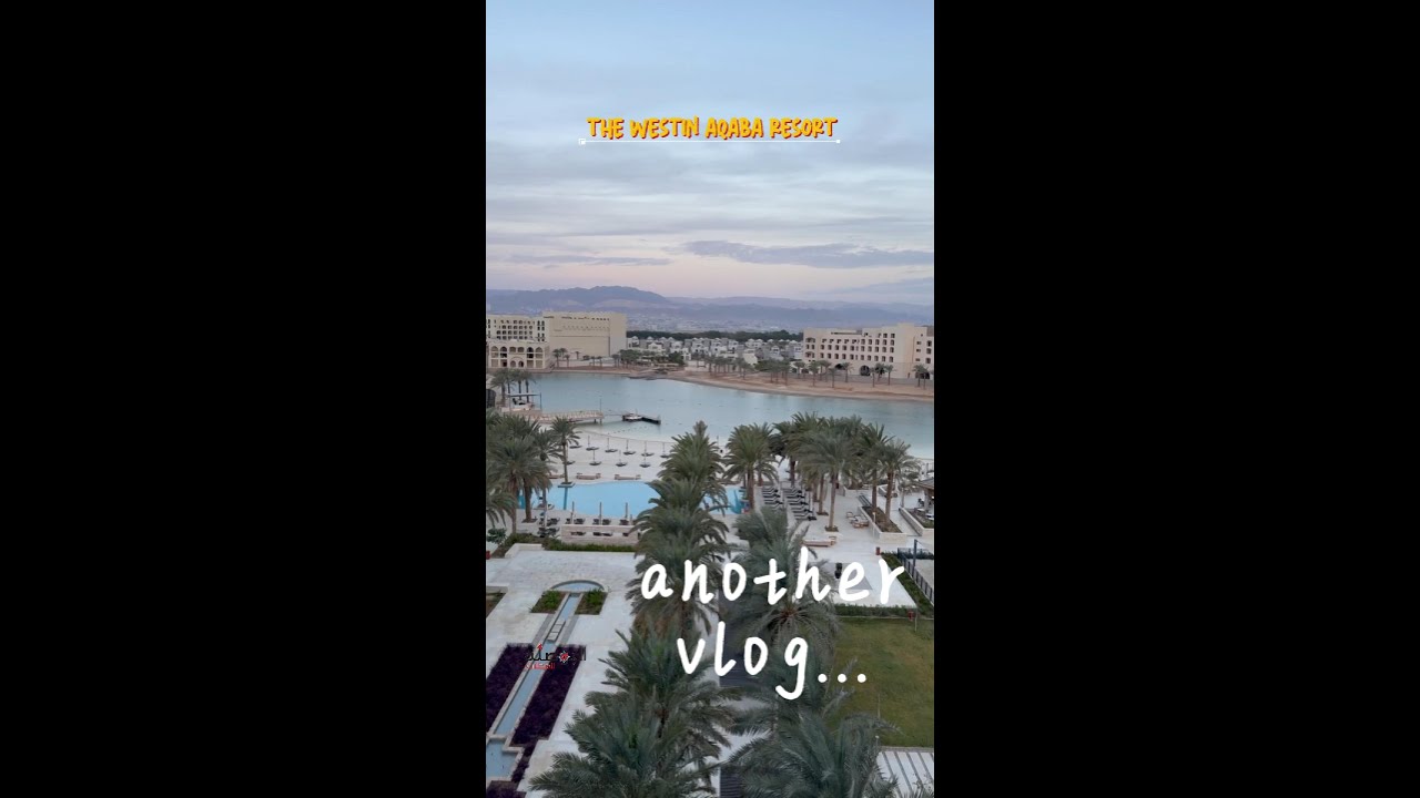 The Westin Aqaba Resort Vlog & Ayla Bay Tour | منتجع ويستن سرايا العقبة فلوج مع جولة في أيلة بيه