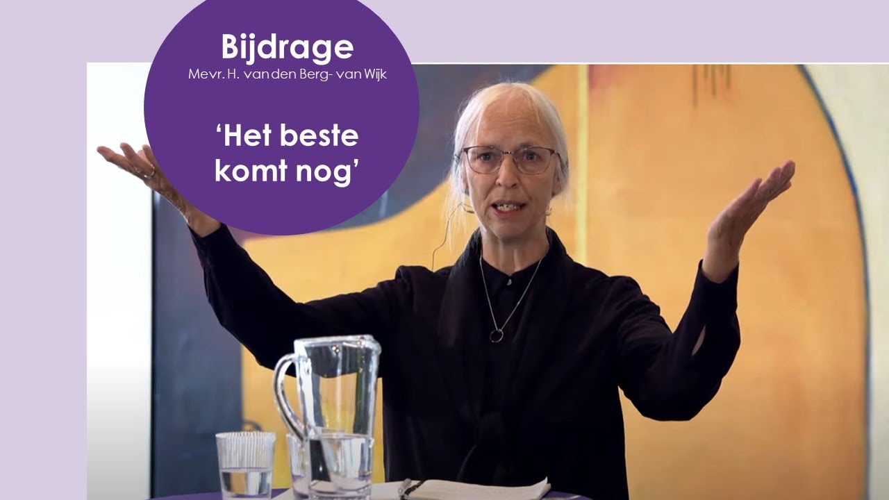 Bijdrage mevr. H. van den Berg - van Wijk - Het beste komt nog
