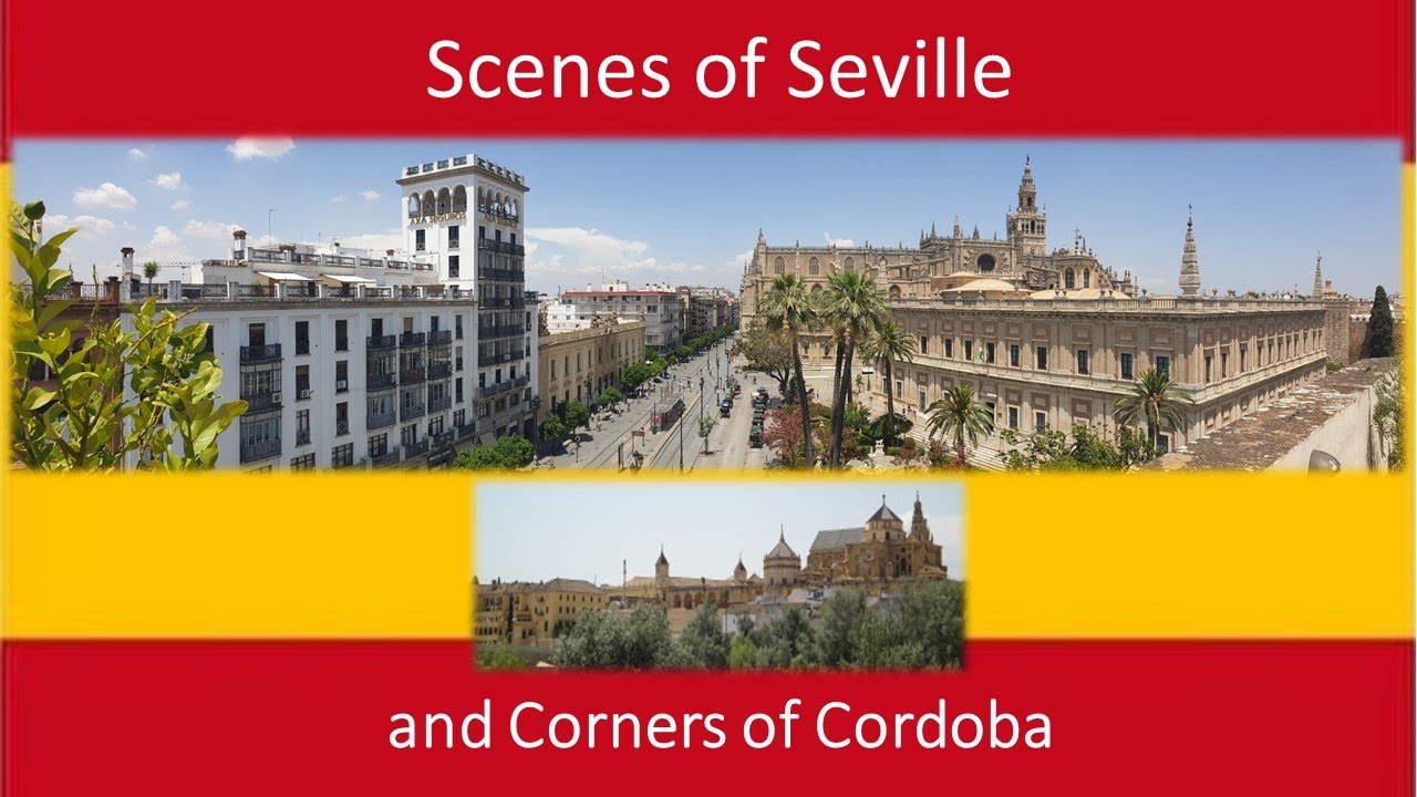 Scenes of Seville and Corners of Cordoba