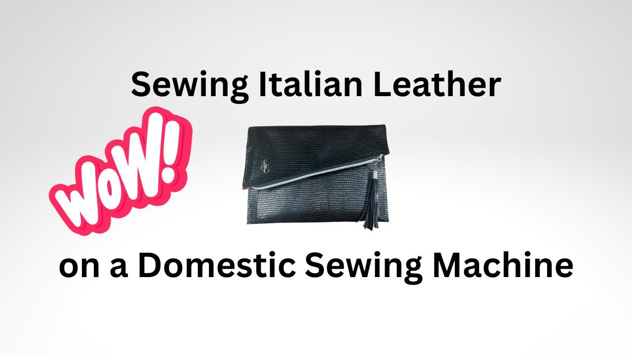 Sewing Italian Leather on a Domestic Machine - Version 2 #sewing #bagmakingtutorial #bagmaker
