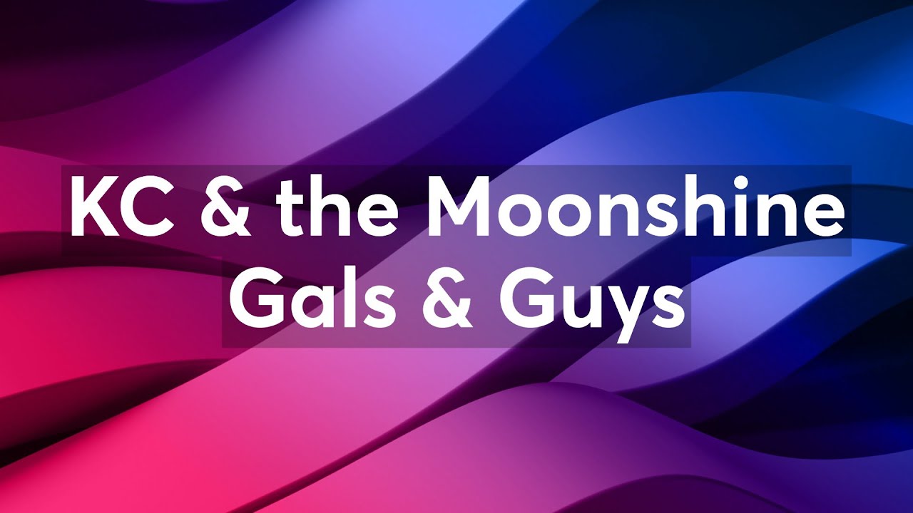 KC & the Moonshine Gals & Guys