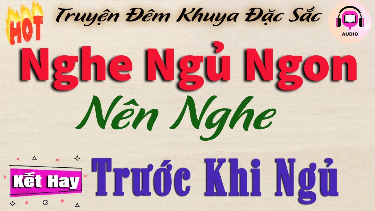 Nên nghe trước khi ngủ - Nghe 5 phút ngủ cực ngon | Đọc truyện đêm khuya