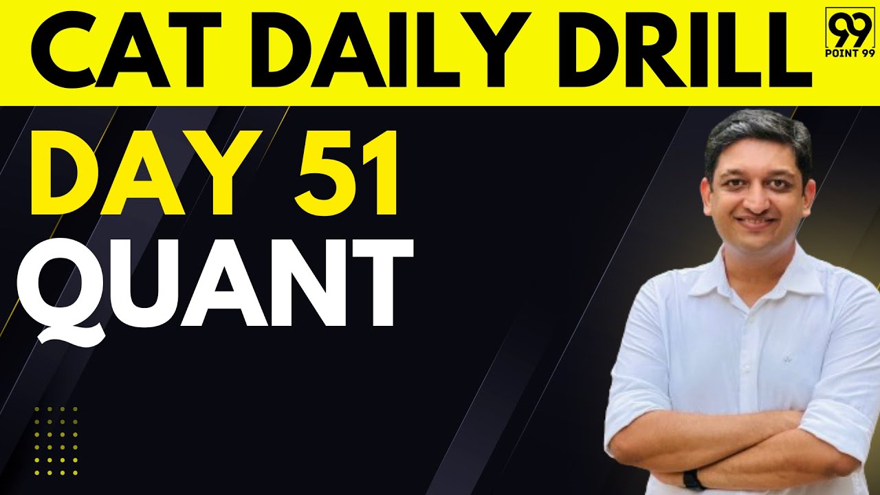 Daily Free Tests and Live Workshops for CAT Exam | Day 51: Quant