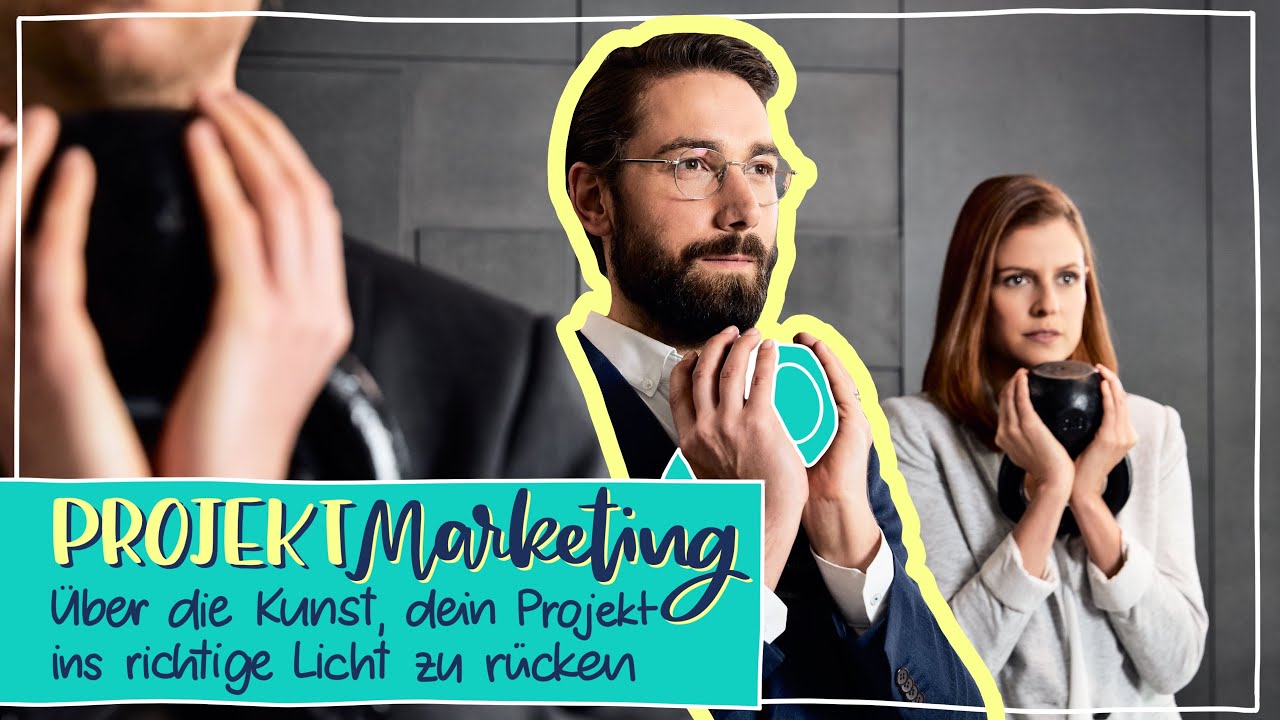 Projektmarketing - Dein Projekt ins richtige Licht rücken (Auszug 