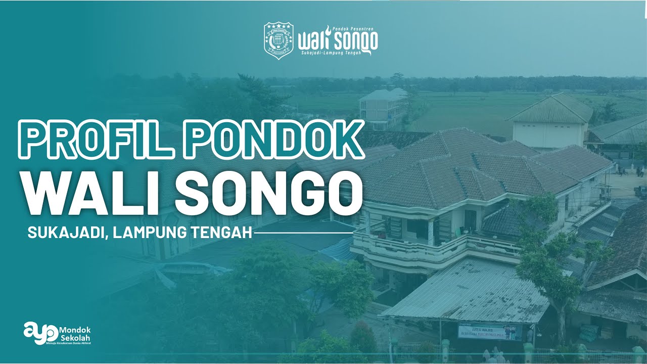 PROFIL SINGKAT PONDOK PESANTREN WALI SONGO SUKAJADI, LAMPUNG TENGAH