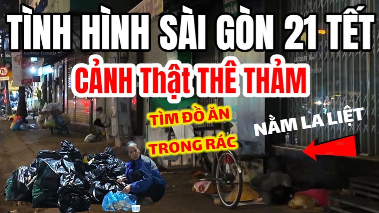 Cảnh Thật THÊ THẢM ! TÌNH HÌNH SÀI GÒN 21 TẾT SAO THẾ NÀY ? THẤT NGHIỆP BÁN VÉ SỐ, ĂN XIN, VÔ GIA CƯ