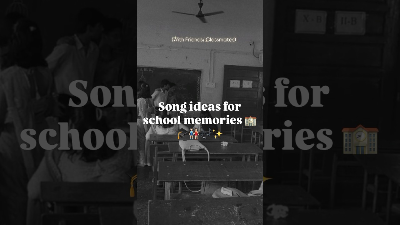 Song ideas for school friends/ memories &hearts;️ #song #music #trending #songideas #viral #foryoupage