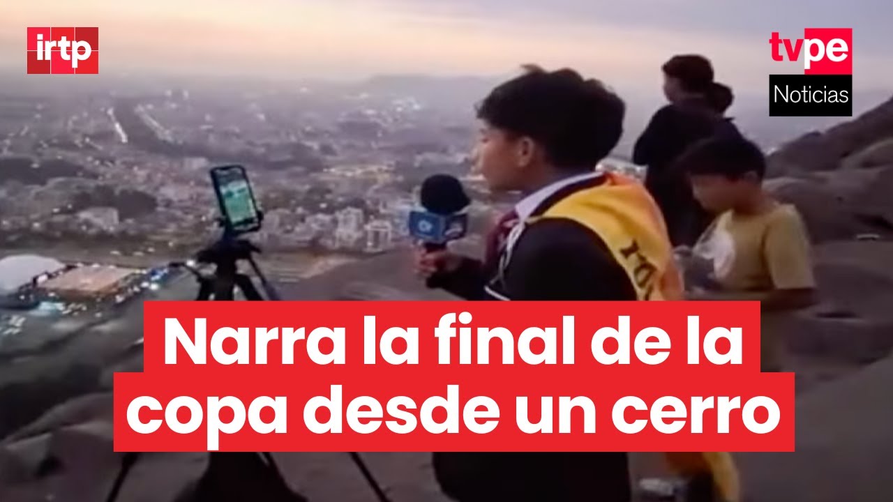 Joven viaja 18 horas y narra final de Copa Libertadores desde el cerro junto al estadio Monumental