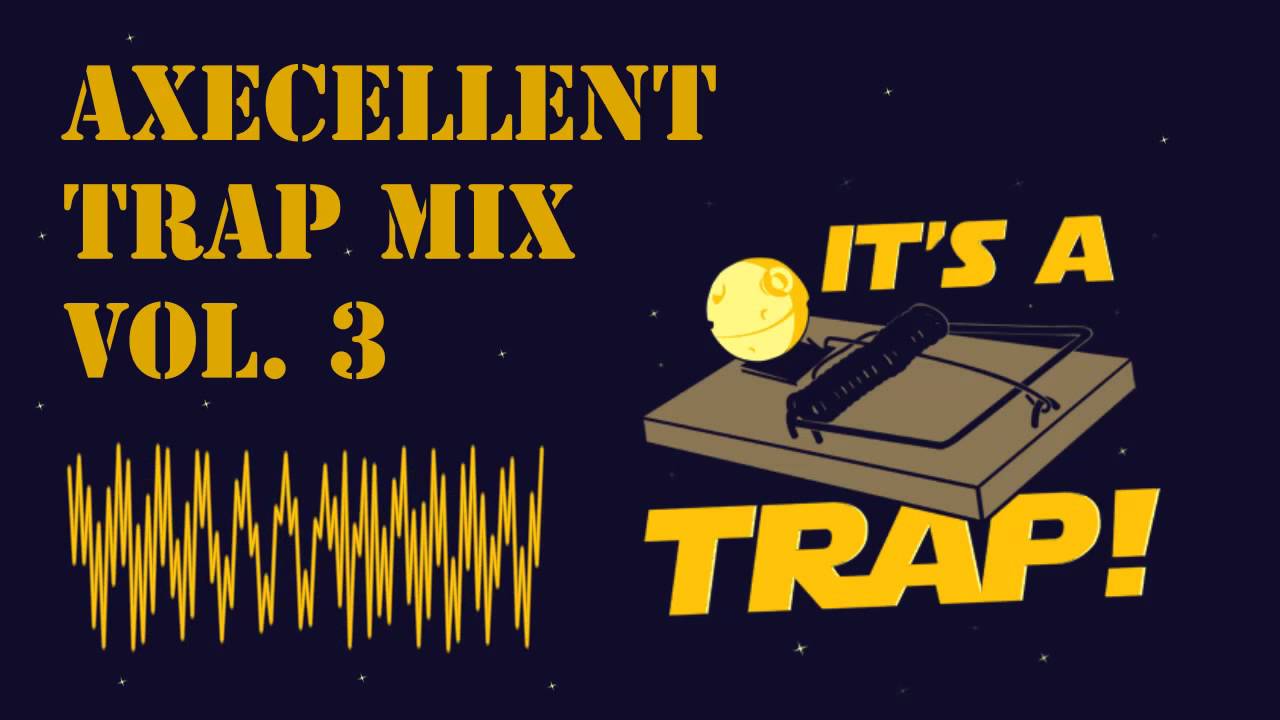Axecellent - Trap Mix Vol. 3 (FULL)