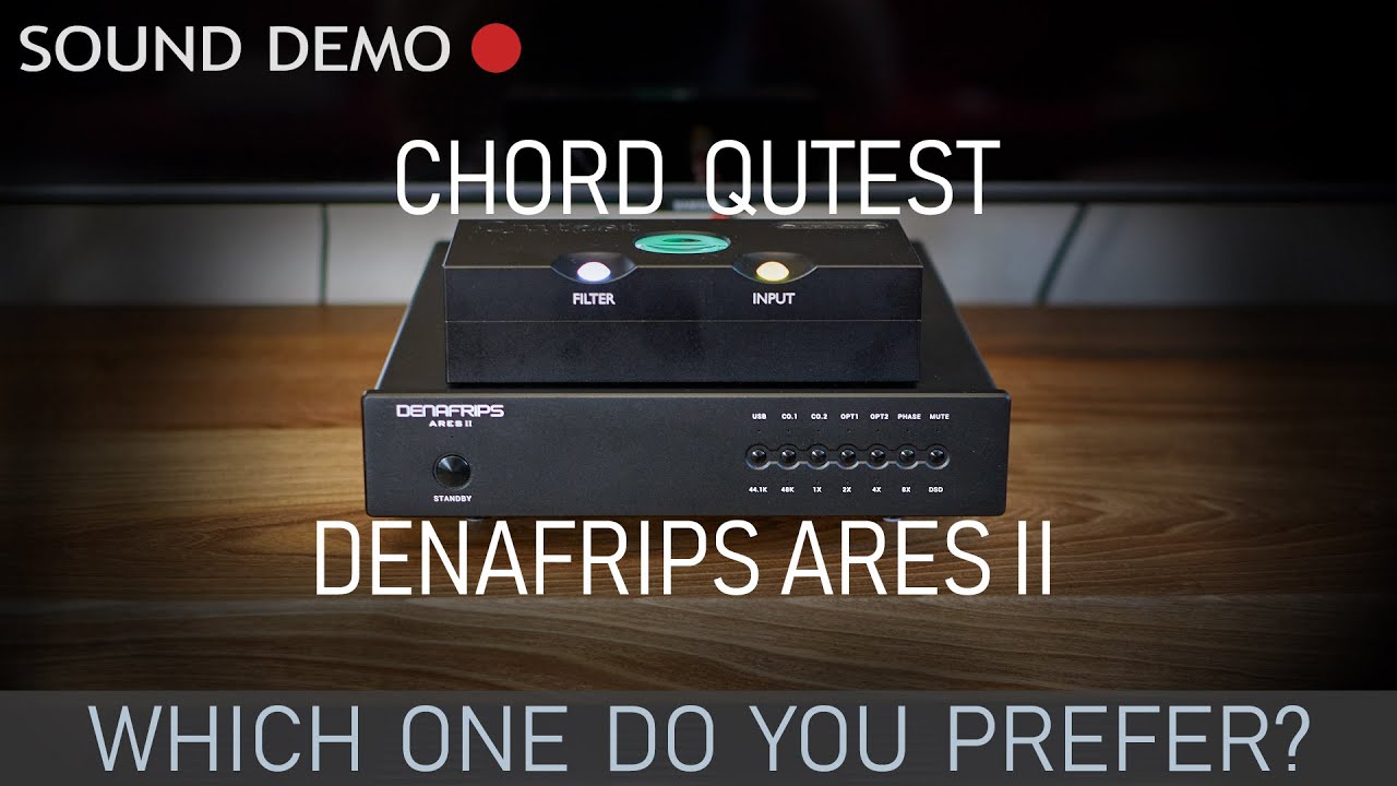 Chord Qutest vs Denafrips Ares II SOUND DEMO