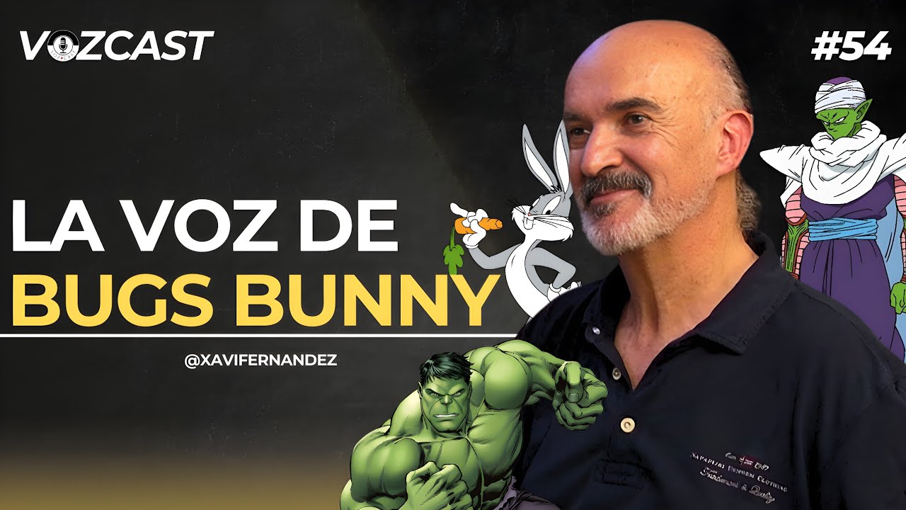 El Mentalista, Hulk y Bugs Bunny: las Voces de Xavi Fernández | VozCast 54 Xavi Fernandez.