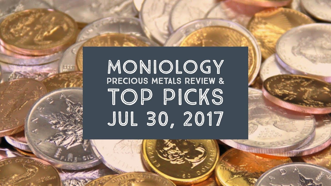 Precious Metals Sector Review & Top Picks 30Jul17
