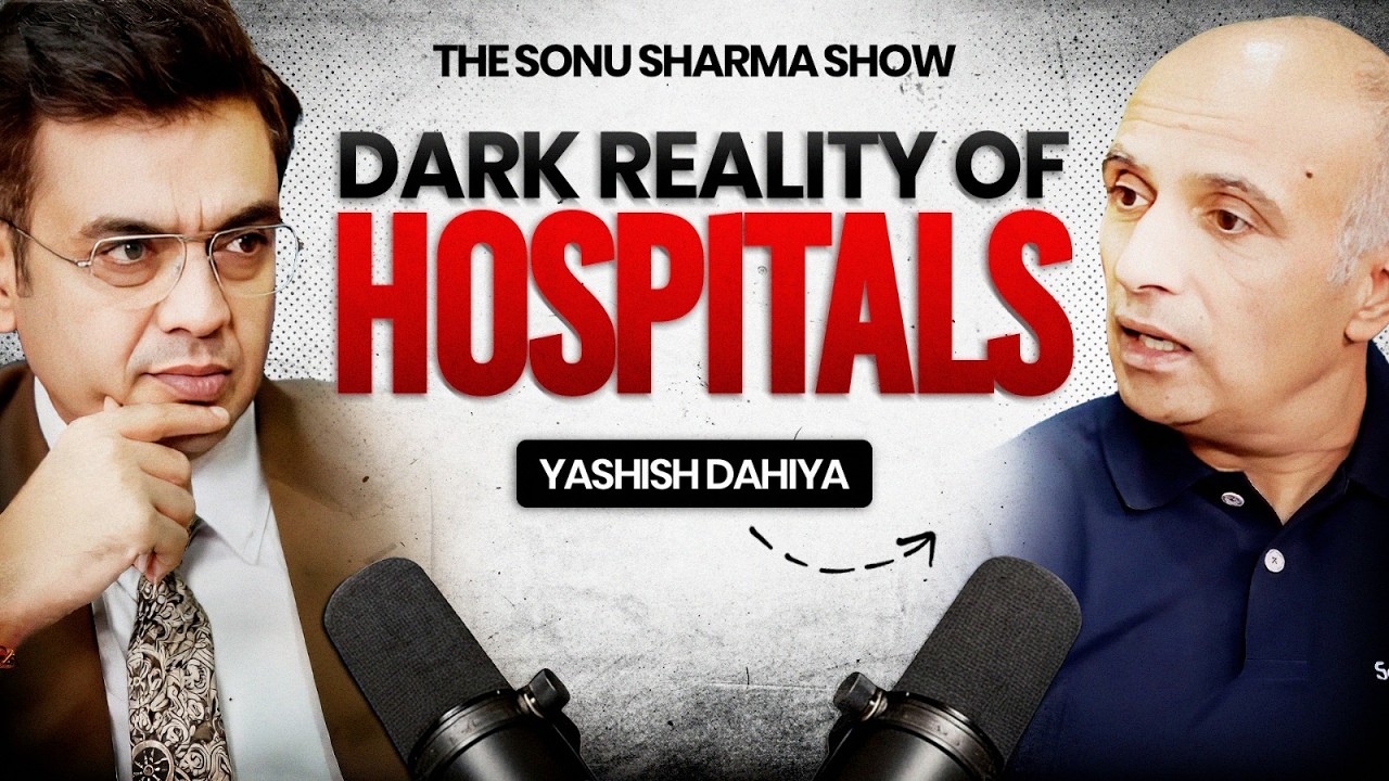 The Dark REALITY of Hospitals | Scams, Insurance Frauds ft. Yashish Dahiya | The Sonu Sharma Show