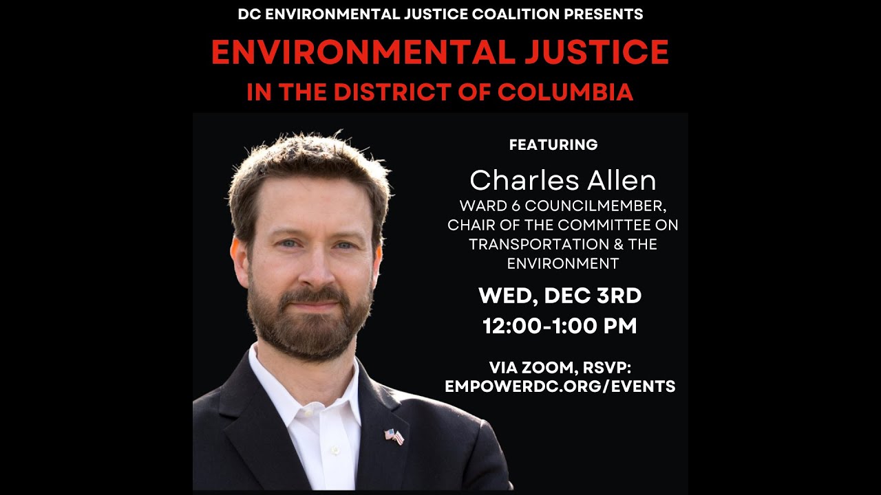 Councilmember Charles Allen: Environmental Justice in the District