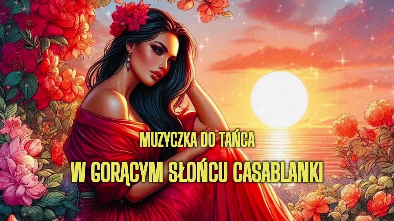 Muzyczka do Tańca - W gorącym słońcu Casablanki