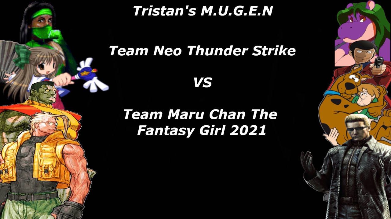 Tristan's MUGEN - Vs Team Maru Chan The Fantasy Girl 2021