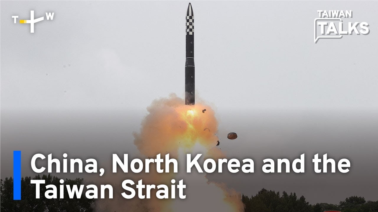 How China's Friendship With North Korea Could Affect Taiwan | Taiwan Talks