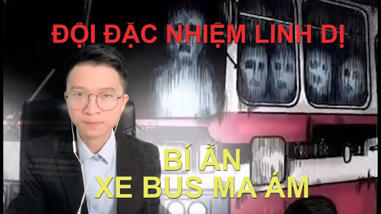 Bí Ẩn Chuyến Xe Bus Ma Ám | Đội Điều Tra Linh Dị | Vu Lee